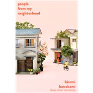 People from My Neighborhood Stories by Kawakami, Hiromi; Goossen, Ted, 9781593767112