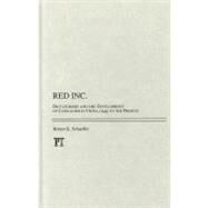 Red Inc.: Dictatorship and the Development of Capitalism in China, 1949-2009 by Schaeffer,Robert K., 9781594517112