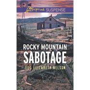 Rocky Mountain Sabotage by Nelson, Jill Elizabeth, 9780373457113