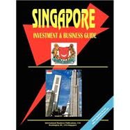 Singapore Investment and Business Guide by International Business Publications, USA (PRD), 9780739787113