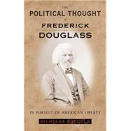 The Political Thought of Frederick Douglass by Buccola, Nicholas, 9780814787113