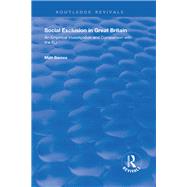 Social Exclusion in Great Britain: An Empirical Investigation and Comparison with the EU by Barnes,Matt, 9780815397113