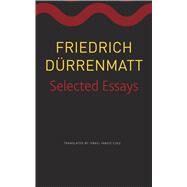 Selected Essays by Drrenmatt, Friedrich; Cole , Isabel Fargo, 9780857427113