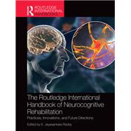 The Routledge International Handbook of Neurocognitive Rehabilitation by Jayasankara Reddy, K., 9781041087113