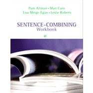 Sentence-Combining Workbook by Altman, Pam; Caro, Mari; Metge-Egan, Lisa; Roberts, Leslie, 9781285177113