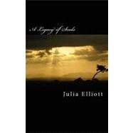 A Legacy of Souls by Elliott, Julia, 9781468017113