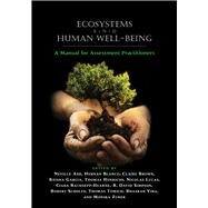 Ecosystems and Human Well-Being by Ash, Neville; Blanco, Hernan; Brown, Claire; Garcia, Keisha; Henrichs, Thomas, 9781597267113