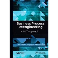 Business Process Reengineering: An ICT Approach by Susanto,Heru, 9781771887113