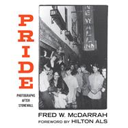 Pride by McDarrah, Fred W.; Als, Hilton; Ginsberg, Allen; Johnston, Jill, 9781949017113