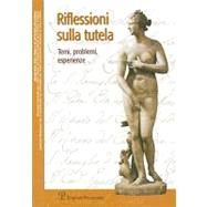 Riflessioni Sulla Tutela: Temi, Problemi, Esperienze by Cagiano De Azevedo, Elena; Geremia Nucci, Roberta, 9788859607113