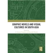 Graphic Novels and Visual Cultures in South Asia by Varughese, E. Dawson; Dudrah, Rajinder, 9780367437114