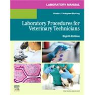 Laboratory Manual for Laboratory Procedures for Veterinary Technicians, 8th Edition by Holtgrew-Bohling, Kristin J. DVM, LVT, RLATG, 9780443117114