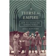 A Thirst for Empire by Rappaport, Erika, 9780691167114