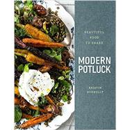 Modern Potluck Beautiful Food to Share: A Cookbook by Donnelly, Kristin, 9780804187114