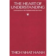 The Heart of Understanding Commentaries on the Prajnaparamita Heart Sutra by Nhat Hanh, Thich, 9780938077114
