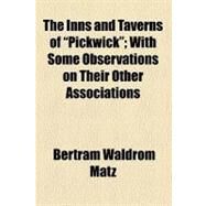 The Inns and Taverns of Pickwick by Matz, Bertram Waldrom, 9781153707114