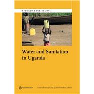 Water and Sanitation in Uganda by Tsimpo, Clarence; Wodon, Quentin, 9781464807114