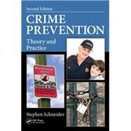 Crime Prevention: Theory and Practice, Second Edition by Schneider; Stephen, 9781466577114