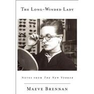 The Long-winded Lady Notes from The New Yorker by Brennan, Maeve, 9781619027114