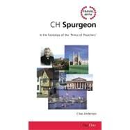 Travel with CH Spurgeon : In the Footsteps of `the Prince of Preachers' by Anderson, Clive, 9781903087114