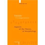 Aspects Of The Theory Of Morphology by Mel'cuk, Igor, 9783110177114