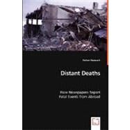 Distant Deaths - How Newspapers Report Fatal Events from Abroad by Hanusch, Folker, 9783639007114