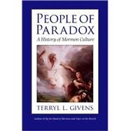 People of Paradox A History of Mormon Culture by Givens, Terryl L., 9780195167115