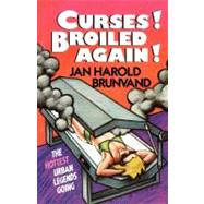 Curses! Broiled Again! by Brunvand, Jan Harold, 9780393307115