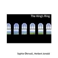 The King's Ring by Ahrwall, Sophie; Arnold, Herbert, 9780559037115