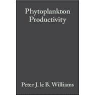 Phytoplankton Productivity Carbon Assimilation in Marine and Freshwater Ecosystems by Williams, Peter J. le B.; Thomas, David N.; Reynolds, Colin S., 9780632057115