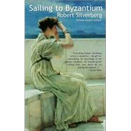 Sailing to Byzantium by Robert Silverberg, 9780743487115