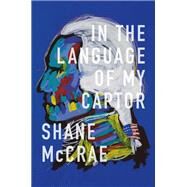 In the Language of My Captor by Mccrae, Shane, 9780819577115