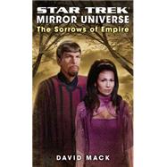 Star Trek: Mirror Universe: The Sorrows of Empire by Mack, David, 9781501107115