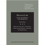 Health Law(American Casebook Series) by Clark, Brietta R.; Brown, Erin C. Fuse; Gatter, Robert; McCuskey, Elizabeth Y.; Pendo, Elizabeth, 9781684677115