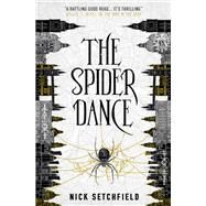 The Spider Dance by SETCHFIELD, NICK, 9781785657115