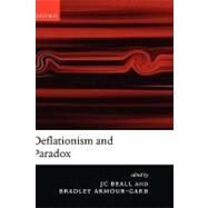 Deflationism And Paradox by Beall, JC; Armour-Garb, Bradley, 9780199287116