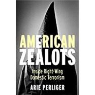 American Zealots by Perliger, Arie, 9780231167116