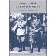 Fascist Italy and Nazi Germany: Comparisons and Contrasts by Edited by Richard Bessel, 9780521477116
