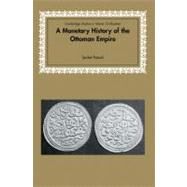 A Monetary History of the Ottoman Empire by Sevket Pamuk, 9780521617116