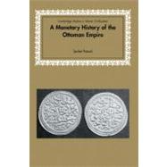 A Monetary History of the Ottoman Empire by Sevket Pamuk, 9780521617116