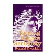 Taking Rights Seriously by Dworkin, Ronald D., 9780674867116