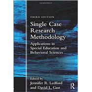 Single Case Research Methodology: Applications in Special Education and Behavioral Sciences by Ledford; Jennifer, 9781138557116