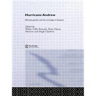 Hurricane Andrew: Ethnicity, Gender and the Sociology of Disasters by Gillis Peacock,Walter, 9781138867116