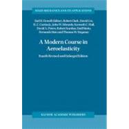 A Modern Course In Aeroelasticity by Dowell, E. H.; Cox, David; Curtiss, Howard C., Jr.; Edwards, John W.; Hall, Kenneth C., 9781402027116