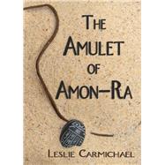 The Amulet of Amon-ra by Carmichael, Leslie, 9781933767116