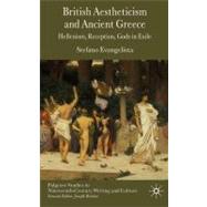 British Aestheticism and Ancient Greece Hellenism, Reception, Gods in Exile by Evangelista, Stefano-Maria, 9780230547117