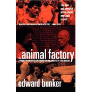 The Animal Factory A Novel by Bunker, Edward, 9780312267117