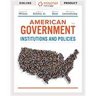 Bundle: American Government: Institutions and Policies, Loose-leaf Version, Enhanced 16th + MindTap, 1 term Printed Access Card by Wilson/DiIulio, Jr./Bose/Levendusky, 9780357297117