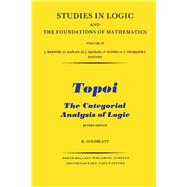 Topoi : The Categorical Analysis of Logic by Goldblatt, Robert, 9780444867117