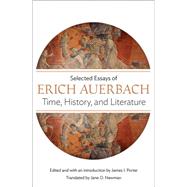 Time, History, and Literature by Auerbach, Erich; Porter, James I.; Newman, Jane O., 9780691137117
